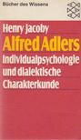 HENRY JACOBY - Alfred Adlers Individualpsychologie und dialektische Charakterkunde [antikvár]