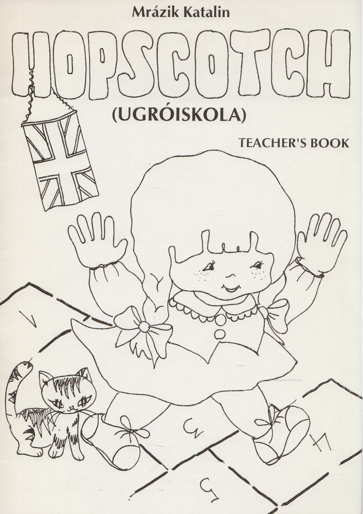 Mrázik Katalin - Hopscotch - Teacher's Book [antikvár]