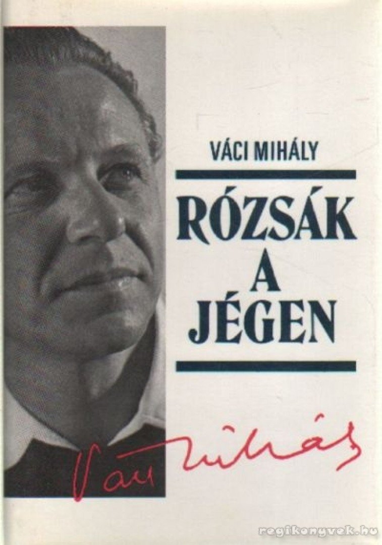 VÁCI MIHÁLY - Rózsák a jégen [antikvár]