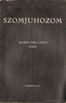 Kálmán Toma László - Szomjuhozom [antikvár]