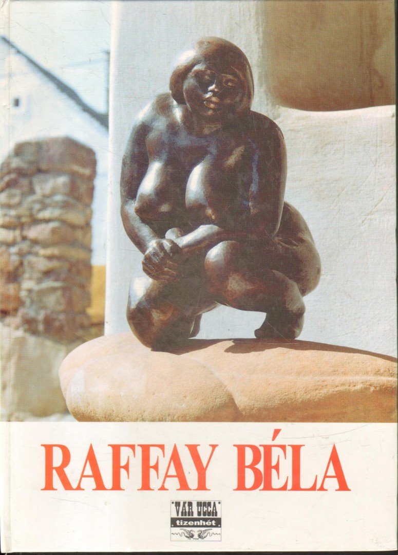 Vár ucca tizenhét - Album I./Raffay Béla [antikvár]