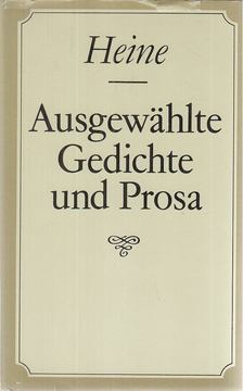 Heine, Heinrich - Ausgewählte Gedichte und Prosa [antikvár]