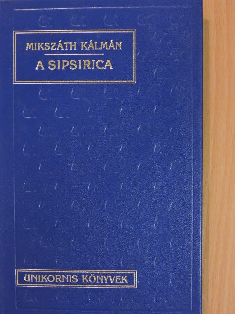 Mikszáth Kálmán - A sipsirica [antikvár]