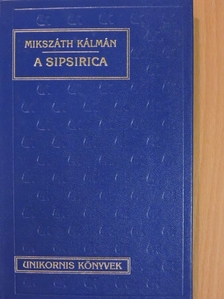 Mikszáth Kálmán - A sipsirica [antikvár]