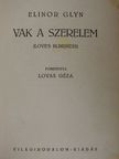 Elinor Glyn - Vak a szerelem [antikvár]