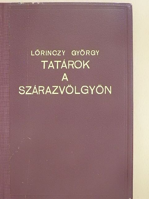 Lőrinczy György - Tatárok a Szárazvölgyön [antikvár]