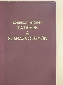 Lőrinczy György - Tatárok a Szárazvölgyön [antikvár]