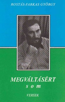 ROSTÁS-FARKAS GYÖRGY - Megváltásért (dedikált) [antikvár]