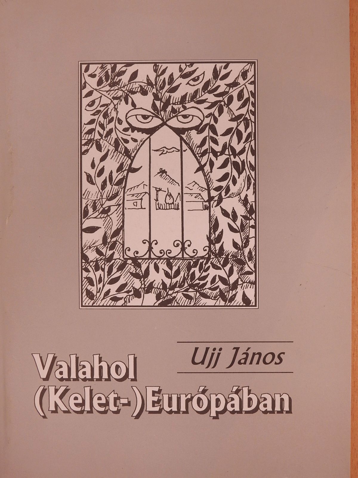 Ujj János - Valahol (Kelet-) Európában [antikvár]