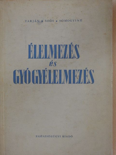 Somogyi Lászlóné - Élelmezés és gyógyélelmezés [antikvár]