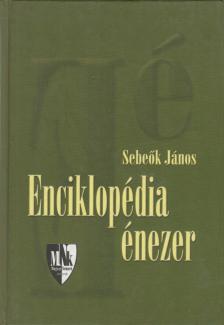 Sebeők János - Enciklopédia énezer [antikvár]