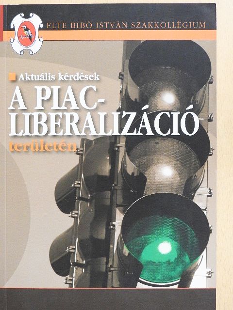Koller Csenge Kármen - Aktuális kérdések a piacliberalizáció területén [antikvár]