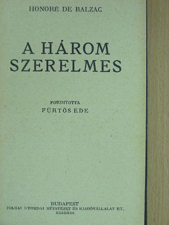 Honoré de Balzac - A három szerelmes [antikvár]