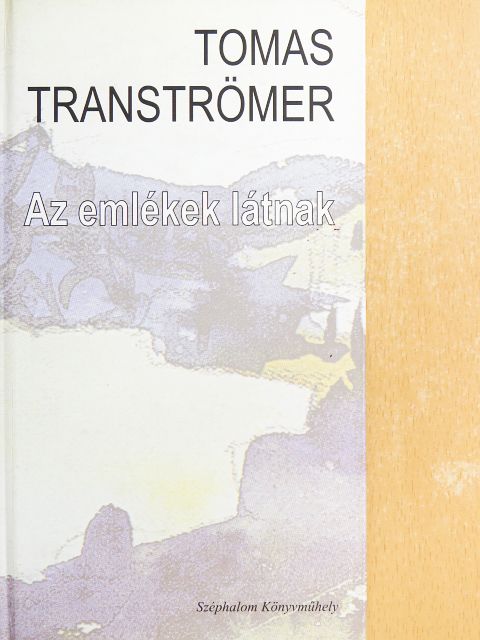 Tomas Tranströmer - Az emlékek látnak [antikvár]
