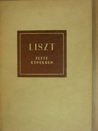 Szelényi István - Liszt élete képekben [antikvár]