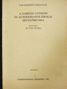 Dr. Rózsa Éva - A napközi otthoni és az egésznapos iskolai nevelőmunka [antikvár]