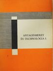 Kovács Ágoston - Anyagismeret és technológia I. [antikvár]