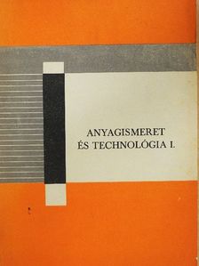 Kovács Ágoston - Anyagismeret és technológia I. [antikvár]