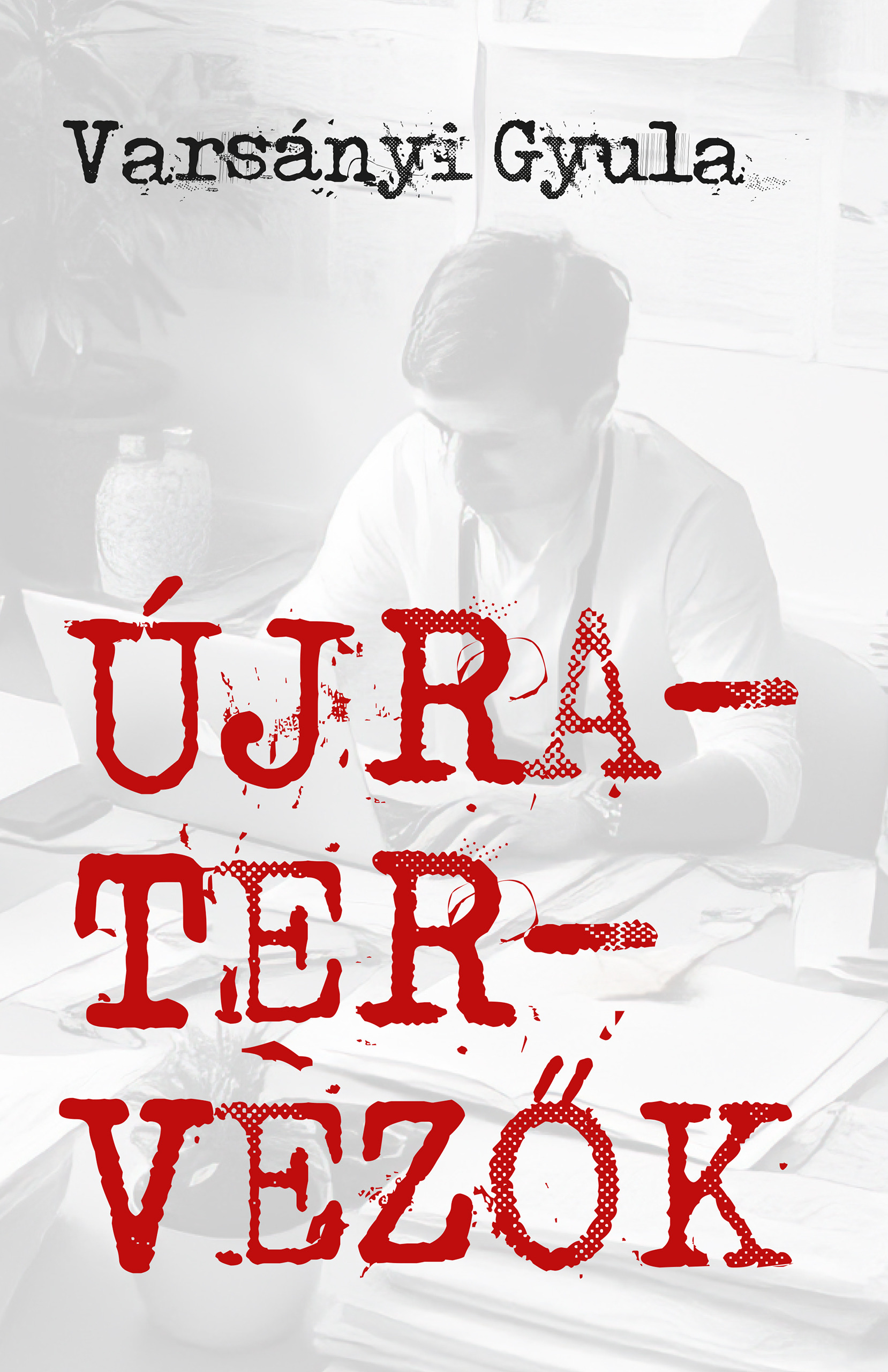 Varsányi Gyula - Újratervezők - A cédrus magányossága [eKönyv: epub, mobi]