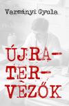 Varsányi Gyula - Újratervezők - A cédrus magányossága [eKönyv: epub, mobi]