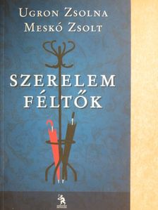 Meskó Zsolt - Szerelemféltők [antikvár]
