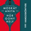 Moskát Anita - Horgonyhely [eHangoskönyv]