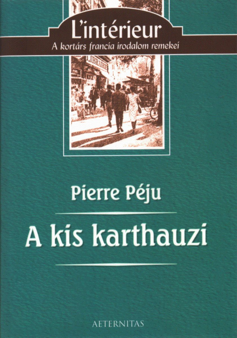 PÉJU, Pierre - A kis karthauzi [antikvár]