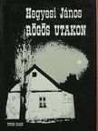 Hegyesi János - Rögös utakon [antikvár]