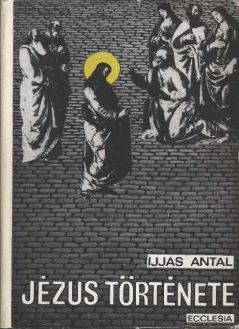IJJAS ANTAL - Jézus története II. kötet [antikvár]
