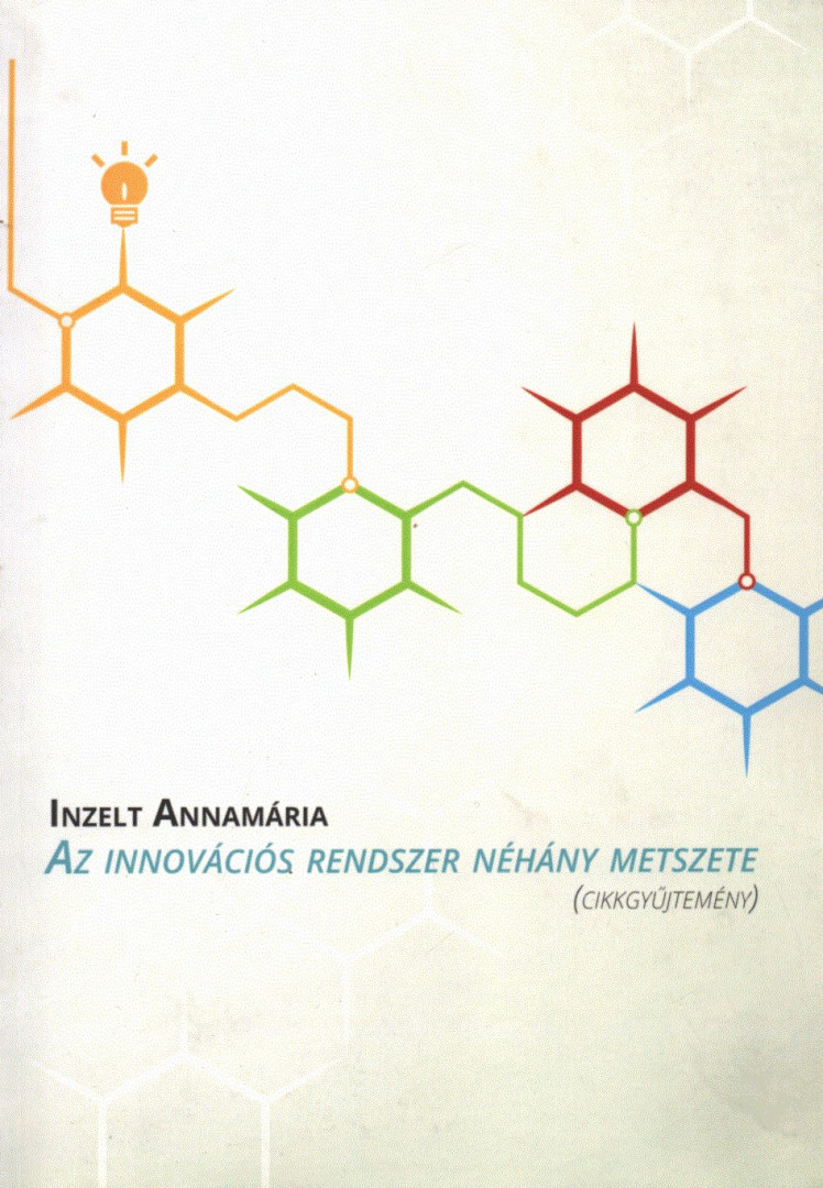 Inzelt Annamária - Az innovációs rendszer néhány metszete [antikvár]
