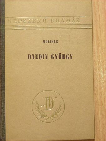 Moliére - Dandin György vagy a megcsúfolt férj [antikvár]