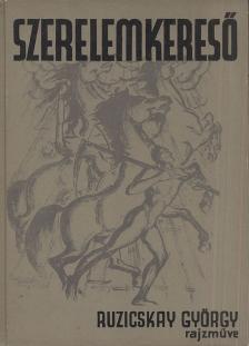 RUZICSKAY GYÖRGY - Szerelemkereső [antikvár]