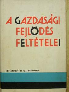 Alvin H. Hansen - A gazdasági fejlődés feltételei [antikvár]