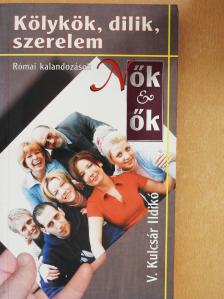 V. Kulcsár Ildikó - Kölykök, dilik, szerelem (dedikált példány) [antikvár]