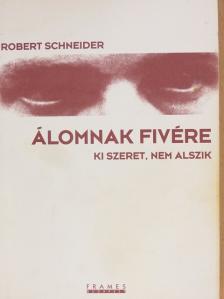 Robert Schneider - Álomnak fivére [antikvár]