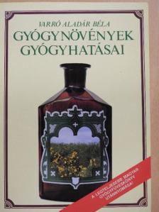 Varró Aladár Béla - Gyógynövények gyógyhatásai [antikvár]