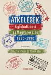 Baráth Katalin - Tomka Béla (szerk.)[szerk.] - Átkelések. A globalizáció és Magyarország 1880-1990