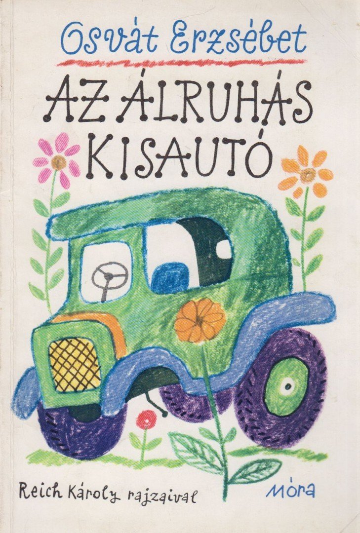 OSVÁT ERZSÉBET - Az álruhás kisautó [antikvár]