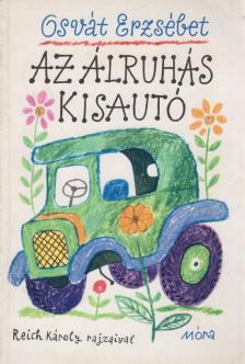 OSVÁT ERZSÉBET - Az álruhás kisautó [antikvár]