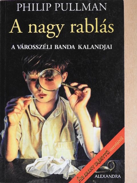 Philip Pullman - A nagy rablás [antikvár]