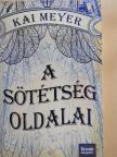Kai Meyer - A sötétség oldalai [antikvár]