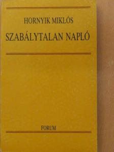 Hornyik Miklós - Szabálytalan napló [antikvár]