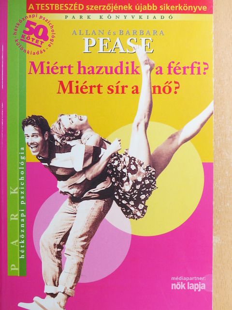 Allan Pease - Miért hazudik a férfi? Miért sír a nő? [antikvár]