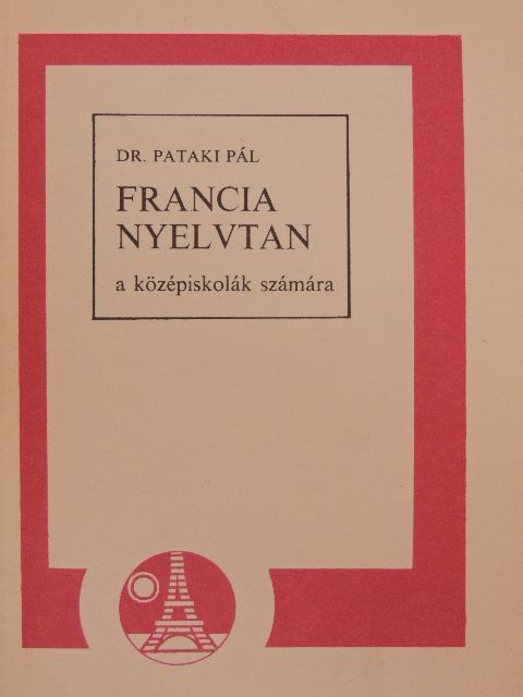Dr. Pataki Pál - Francia nyelvtan [antikvár]