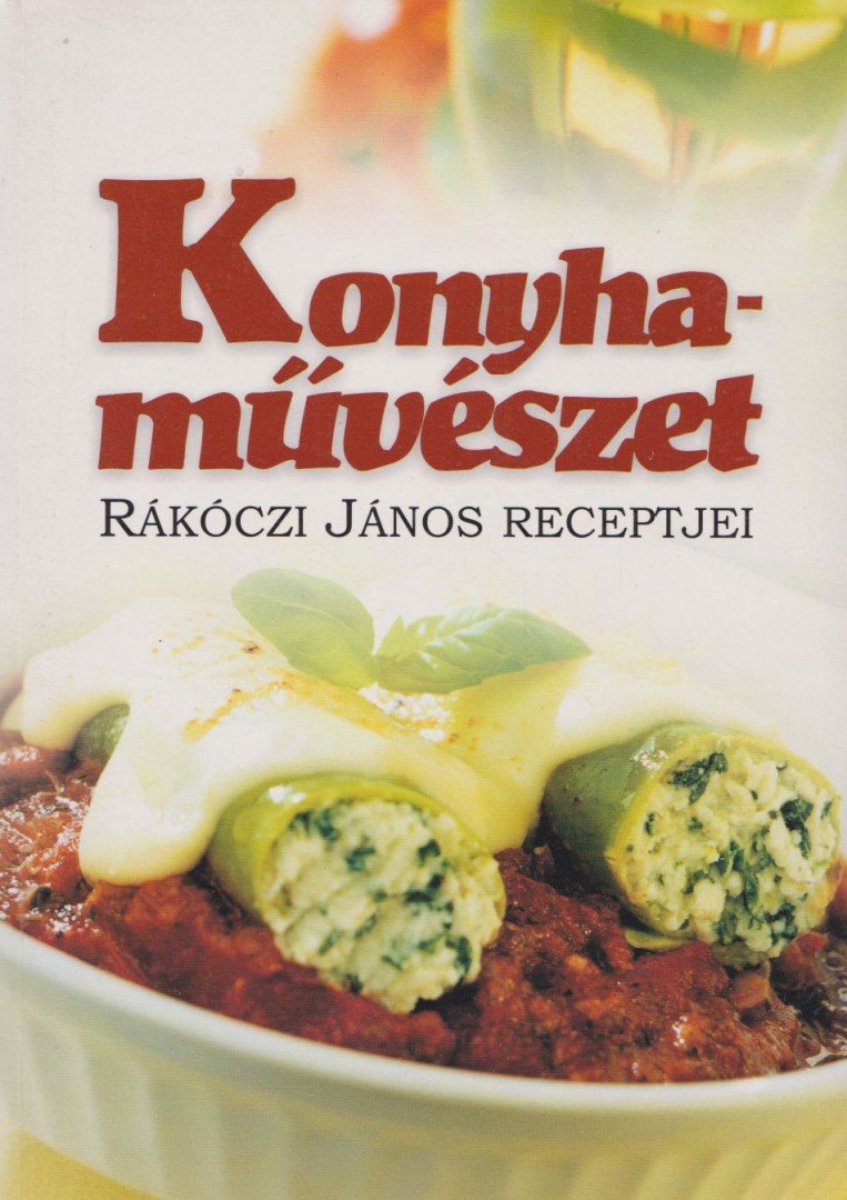 Rákóczi János - Konyhaművészet [antikvár]