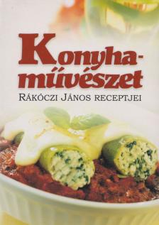Rákóczi János - Konyhaművészet [antikvár]