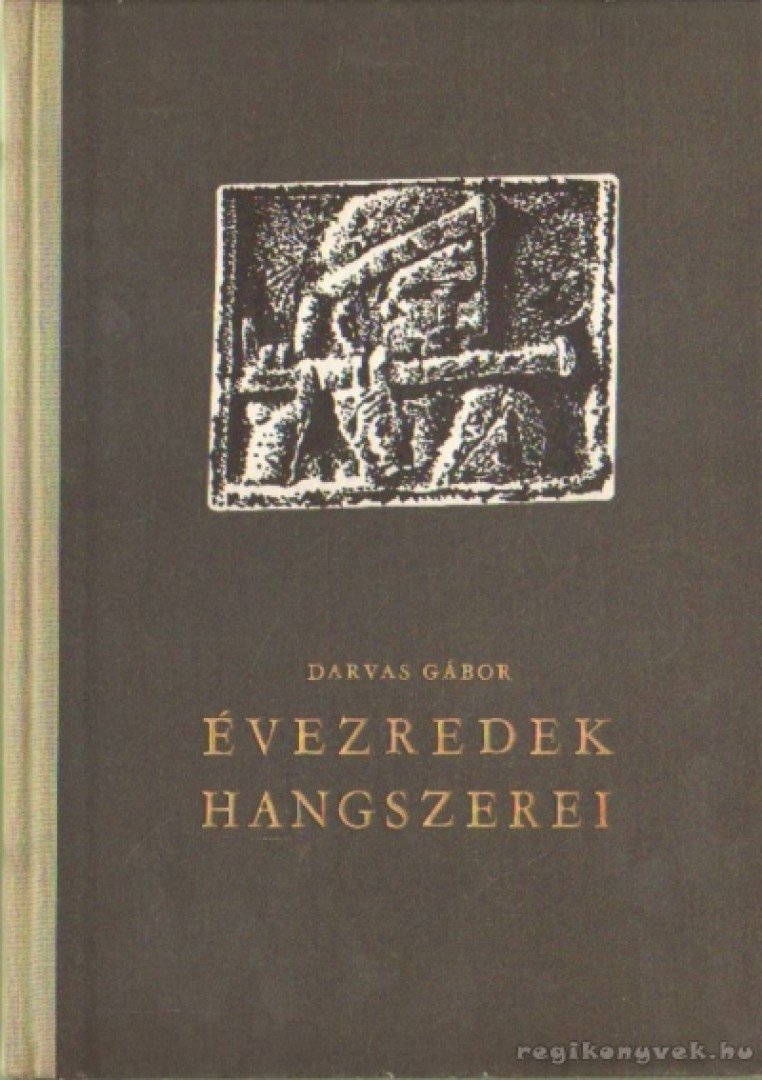 DARVAS GÁBOR - Évezredek hangszerei [antikvár]