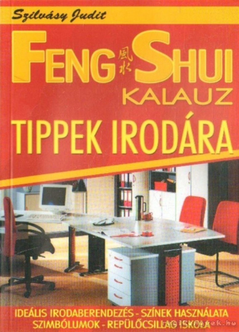 Szilvásy Judit - Feng Shui kalauz - Tippek irodára [antikvár]