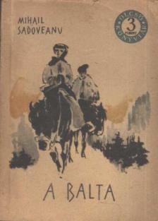 MIHAIL SADOVEANU - A balta [antikvár]