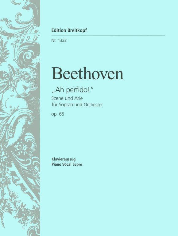 BEETHOVEN - "AH PERFIDO!" SZENE UND ARIE FÜR SOPRAN UND ORCHESTER OP.65 KLAVIERAUSZUG